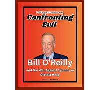 Political Extremism and Confronting Evil: Bill O'Reilly and the War Against Tyranny or Dictatorship