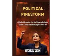 Political Firestorm: AOC’s Bold Revolution: How One Woman is Reshaping America’s Future and Challenging the Status Quo