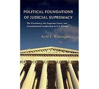 Political Foundations of Judicial Supremacy, Princeton Studies in American Politics Keith E. Whittington (Auteur)