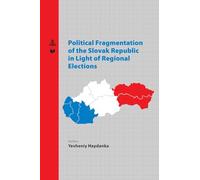 Political Fragmentation of the Slovak Republic in Light of Regional Elections