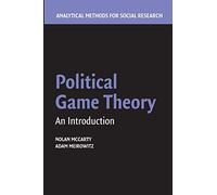 Nolan McCarty, Adam Meirowitz – Political Game Theory: An Introduction – Cambridge University Press