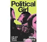 Political Girl Life and Fate in Russia - Maria Alyokhina - Beacon Press - ebook (ePub) - Livre