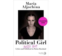 Political Girl Pussy Riot - Leben und Schicksal in Putins Russland - Maria Aljochina - eBook Berlin Verlag - ebook (ePub) - Livre