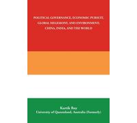 Political Governance, Economic Pursuit, Global Hegemony, And Environment; China, India, And The World