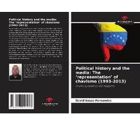 Political History And The Media: The 'representation' Of Chavismo (1993-2013)
