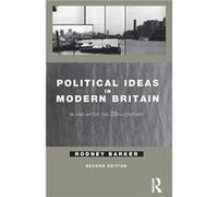 Political Ideas in Modern Britain by Rodney Barker Rodney Barker (Auteur)