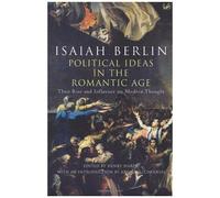 Political Ideas In The Romantic Age: Their Rise And Influence On Modern Thought