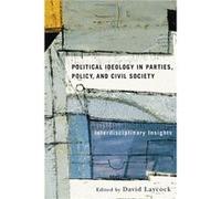 Political Ideology in Parties Policy and Civil Society Political Ideology in Parties Policy and Civil Society (Auteur)