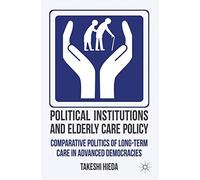 Political Institutions And Elderly Care Policy