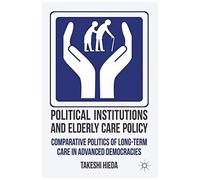 Political Institutions And Elderly Care Policy