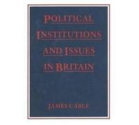 Political Institutions And Issues In Britain