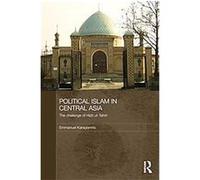Political Islam in Central Asia Emmanuel Karagiannis (Auteur)