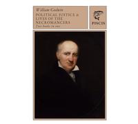 Political justice & The lives of necromancers: 2 books in 1