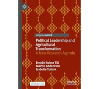 Political Leadership and Agricultural Transformation: A New Research Agenda
