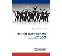 Political Leadership And Conflicts: In Ebiraland, Nigeria, 1900-2003
