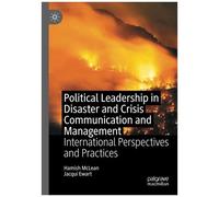 Political Leadership In Disaster And Crisis Communication And Management