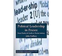 Political Leadership in France since 1958 John Gaffney (Auteur)
