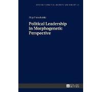 Political Leadership In Morphogenetic Perspective