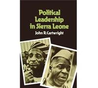 Political Leadership in Sierra Leone by John R Cartwright John R Cartwright (Auteur)