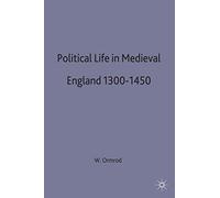 Political Life in Medieval England 1300-1450