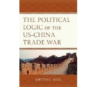 Political Logic Of The Us-China Trade War