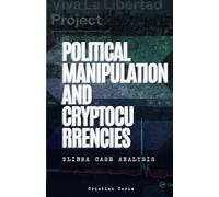 Political manipulation and cryptocurrencies: $LIBRA case analysis