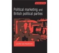 Political Marketing and British Political Parties 2nd Edition by Jennifer LeesMarshment Jennifer Lees-Marshment (Auteur)