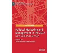 Political Marketing And Management In The 2017 New Zealand Election