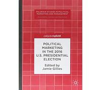 Political Marketing In The 2016 U.S. Presidential Election