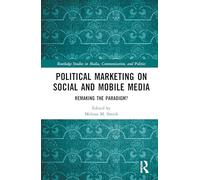 Political Marketing on Social and Mobile Media
