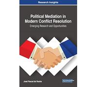 Political Mediation In Modern Conflict Resolution