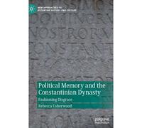 Political Memory And The Constantinian Dynasty