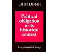 Political Obligation in Its Historical Context John Dunn (Auteur)
