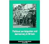 Political Participation and Democracy in Britain George Moyser, Geraint Parry, Neil Day (Auteur)