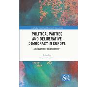 Political Parties and Deliberative Democracy in Europe: A Convenient Relationship?