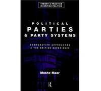 Political Parties and Party Systems by Moshe Maor Moshe Maor (Auteur)