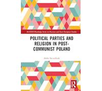 Political Parties and Religion in Post-communist Poland