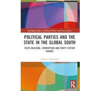 Political Parties and the State in the Global South: State-Building, Corruption and Party System Change