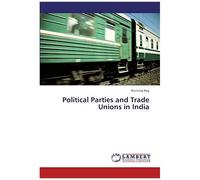 Political Parties And Trade Unions In India