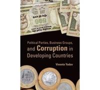 Political Parties, Business Groups, And Corruption In Developing Countries (Paperback) Vineeta Yadav, (Auteur)