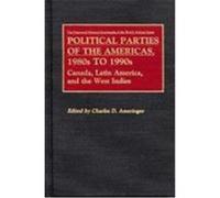 Political Parties of the Americas, 1980s to 1990s, The Greenwood Historical Encyclopedia of World's Poli