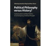 Political Philosophy versus History?: Contextualism And Real Politics In Contemporary Political Thought