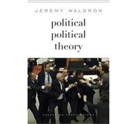 Political Political Theory Jeremy Waldron, (Auteur)