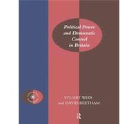 Political Power and Democratic Control in Britain by David Beetham David Beetham, Stuart Weir (Auteur)