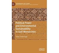 Political Power and Environmental Sustainability in Gulf Monarchies: Green Delusion