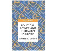 Political Power And Tribalism In Kenya