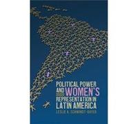 Political Power and Womens Representation in Latin America by SchwindtBayer Leslie A. Associate Professor of Political Science Associate Professor of Poli Schwindt-Bayer, Leslie A. (Auteur)