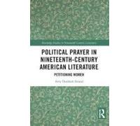 Political Prayer In Nineteenth-Century American Literature