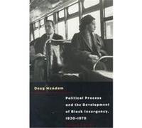 Political Process and the Development of Black Insugency 193-1970 Doug McAdam (Auteur)