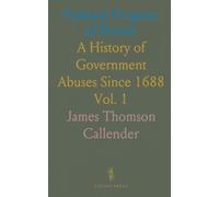 Political Progress of Britain: A History of Government Abuses Since 1688